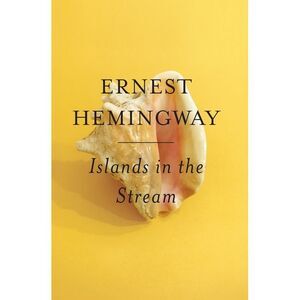 Islands in the Stream -- Ernest Hemingway